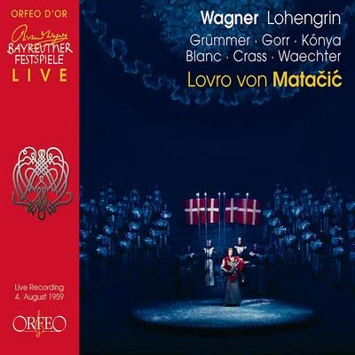 WAGNER, R.: Lohengrin [Opera] (Kónya, Grümmer, Gorr, Blanc, Crass, Waechter, Bayreuth Festival Orchestra, Matačić) (1959) 專輯 Lovro von Matacic/Orchestre de Chambre de Lausanne