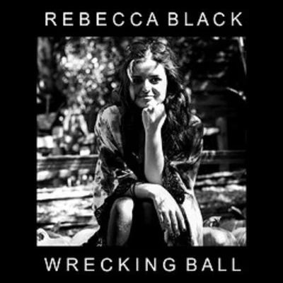 Wrecking Ball 专辑 Rebecca Black