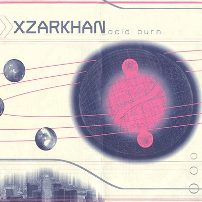 Acid Burn 專輯 Xzarkhan