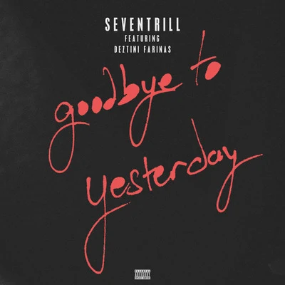 Goodbye to Yesterday 專輯 Akt Aktion/Seven Trill