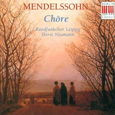 Horst NeumannRundfunkchor LeipzigMales chorus of the Rundfunkchor Leipzig Mendelssohn: Choral Music - Opp. 41, 48, 50, 59, 75, 88, 100