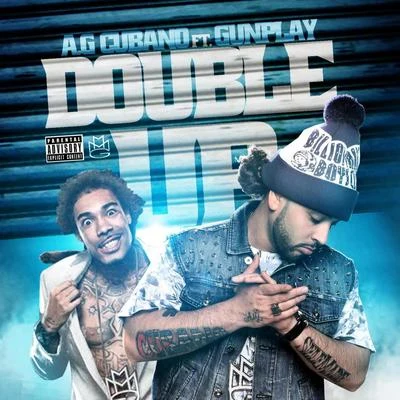 Double Up (feat. Gunplay) 專輯 RADO/A.G. Cubano/Young Chop/Highway Celis/COO李ODA UN dad OGG