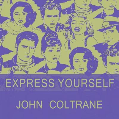 John Coltrane Express Yourself