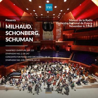 INA Presents: Milhaud, Schonberg, Schuman by Orchestre National de France at the Maison de la Radio (Recorded 6th November 1964) 专辑 Orchestre national de France