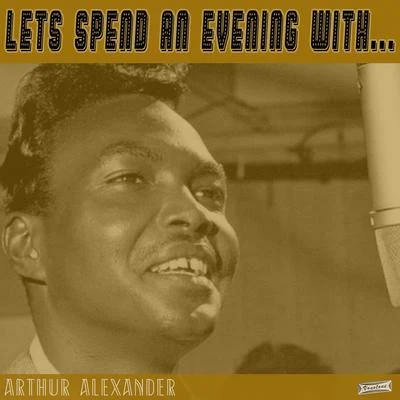 Arthur Alexander Let&#x27;s Spend an Evening with Arthur Alexander