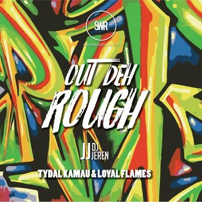 Mar VillarrealDJ Jeren Out Deh Rough (feat. Tydal Kamau & Loyal Flames)