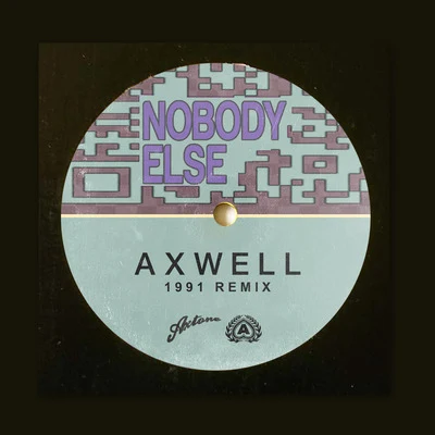 Nobody Else (1991 Remix) 專輯 Axwell