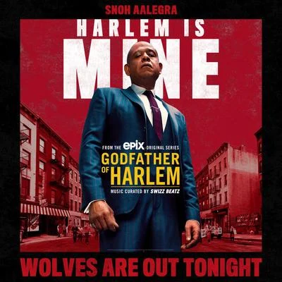 Wolves Are Out Tonight 專輯 Godfather of Harlem/Swizz Beatz/Shoota93/Freddie Gibbs