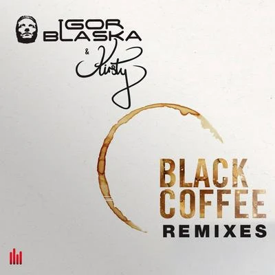 Black Coffee (Remixes) 專輯 Igor Blaska