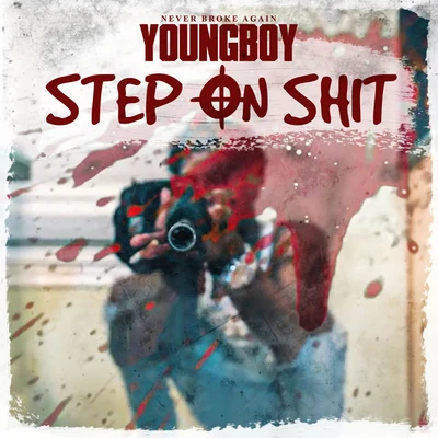 Step On Shit 專輯 YoungBoy Never Broke Again/Goo Glizzy/Pressa/No Savage/Shy Glizzy