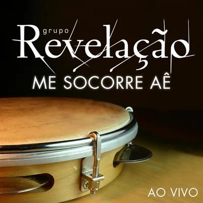 Me Socorre Aê (Ao Vivo) 专辑 Xande de Pilares/Grupo Revelação/Péricles/Tiee/BélO