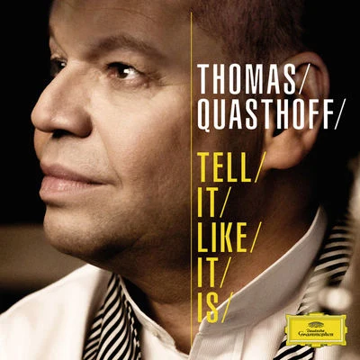 Tell It Like It Is 專輯 Thomas Quasthoff