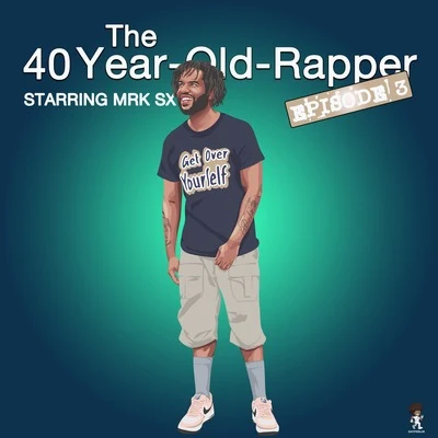 The 40 Year Old Rapper Ep 3 专辑 MRK SX/Swifty McVay/Yukmouth/Ras Kass/Obie Trice