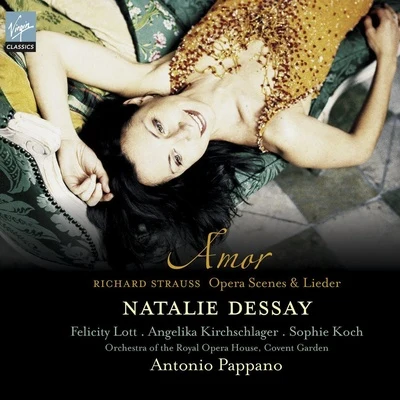 Natalie DessayVirginie PochonSébastien RoulandVeronique GensYann BeuronJennifer SmithOrchestre de lOpéra National de LyonLaurent NaouriLaurent PellyAgathe Mélinand Strauss : Amor - Opera scenes & Lieder