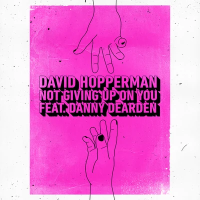 Not Giving Up On You 专辑 Danny Dearden