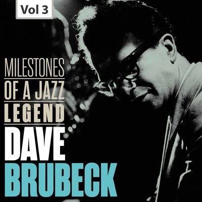 Dave BrubeckEugene WrightPaul DesmondJoe MorelloDave Brubeck Quartet Dave Brubeck: Milestones of a Jazz Legend, Vol. 3