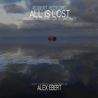 All Is Lost (Original Motion Picture Soundtrack) 專輯 Alex Ebert/Jumpin Jamie/Peter Tork/Mikey Erg/Patricia Quinn