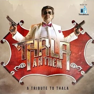 Thala Anthem 專輯 Anthony Daasan/Andrea Jeremiah/G.V. Prakash Kumar/Adhik Ravichandran/Saindhavi