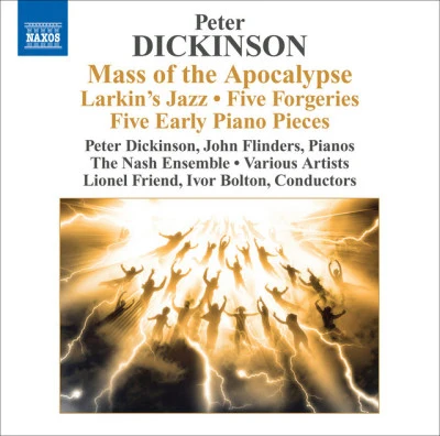 Dickinson, P.: Mass of the ApocalypseLarkin&#x27;s Jazz5 Forgeries5 Early Pieces 专辑 Ivor Bolton