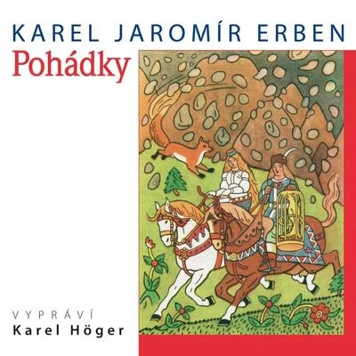 Erben: Pohádky 专辑 Gabriela Vránová/Jirina Bohdalová/Karel Höger/Studiový orchestr/Ilja Hurník