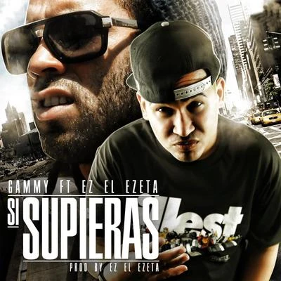 Si Supieras 專輯 EZ El Ezeta/Ñengo Flow/Gammy