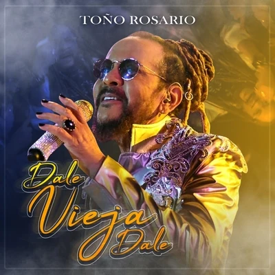 Dale Vieja Dale 專輯 Toño Rosario