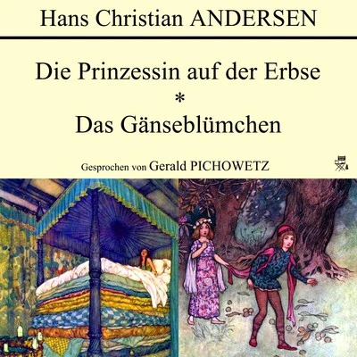 Die Prinzessin auf der ErbseDas Gänseblümchen 专辑 Hans Christian Andersen/Richard Wagner/Anonymous/Felice Romani/Ludwig Rellstab