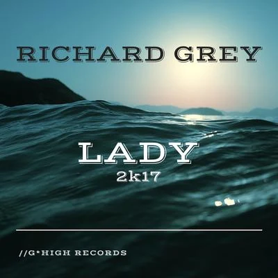 Lady 2k17 專輯 Richard Grey