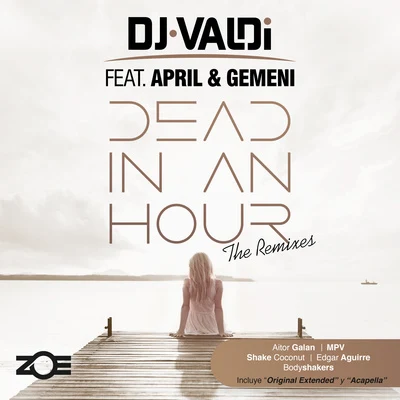 Dead in an Hour (Remixes) 專輯 Elijah King/DJ Valdi