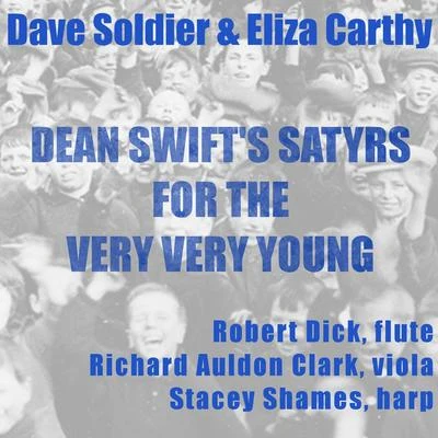 Dean Swifts Satyrs for the Very Very Young 專輯 PUBLIQuartet/Dave Soldier/Soldier String Quartet