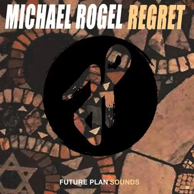 Regret 專輯 Michael Rogel