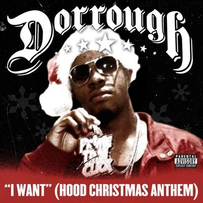 Dorrough I Want (Hood Christmas Anthem)