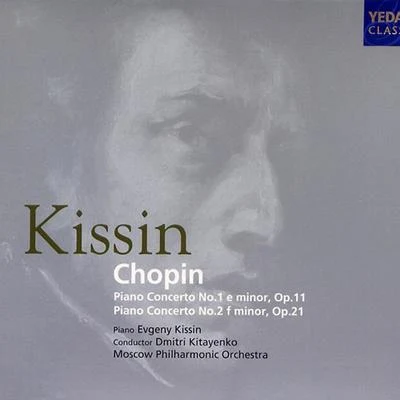 Chopin：Piano Concerto Nos.1，2 專輯 Evgeny Kissin/Moscow Philharmonic Orchestra