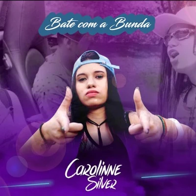 Bate Com a Bunda 專輯 Os Cretinos/Carolinne Silver