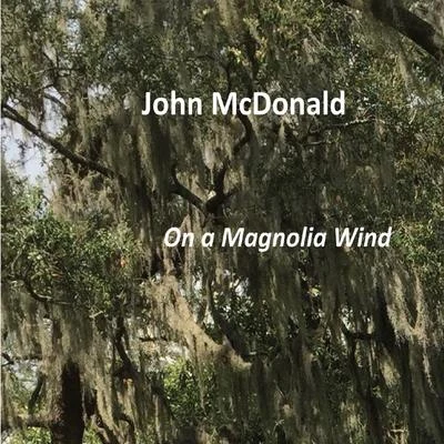 Vivian TaylorDavid EffronJohn McDonaldGeorge WalkerPaul FreemanEric ThomasWarren Wilson On a Magnolia Wind