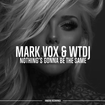 Nothings Gonna Be the Same 專輯 Mark Vox