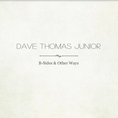 B-Sides & Other Ways 專輯 Dave Thomas Junior/APEK/Linney/The Chain Gang of 1974/Ryos