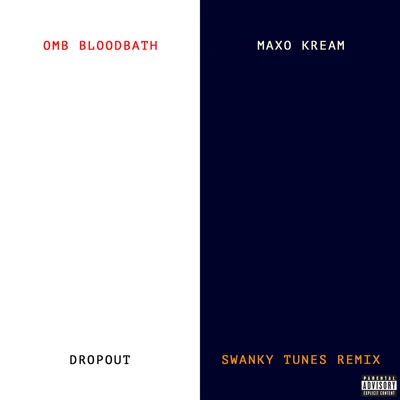 Dropout (Swanky Tunes Remix) 專輯 OMB Bloodbath/Prince Oochie