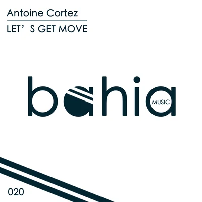 Lets Get Move 專輯 Bartouze/Antoine Cortez