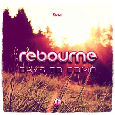 Days To Come 專輯 Rebourne/Zatox/Dave Revan