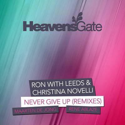 Never Give Up (Remixes) 專輯 Ron with Leeds