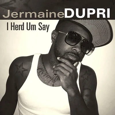 I Herd Um Say 專輯 Jermaine Dupri