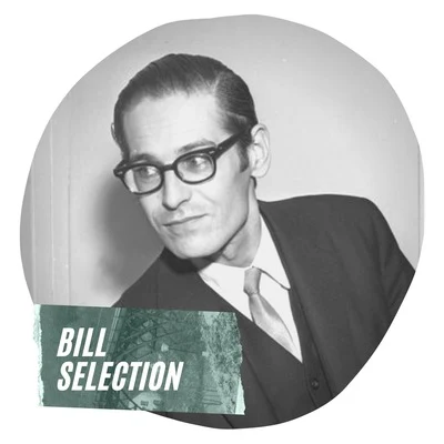 Bill Evans Bill Selection