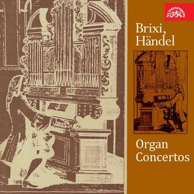 Brixi, Händel: Organ Concertos 專輯 Jiri Reinberger