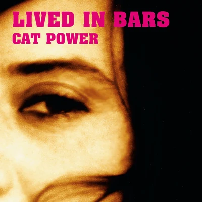 Lived In Bars 专辑 Cat Power