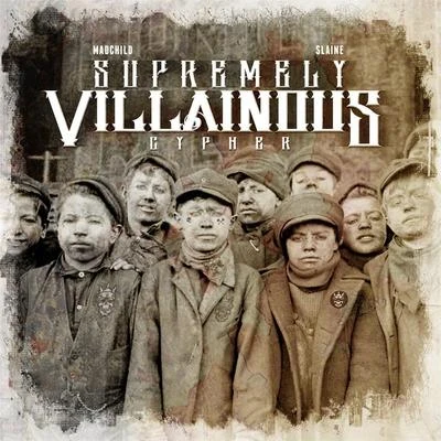 Supremely Villainous Cypher (feat. Slaine) 專輯 Madchild