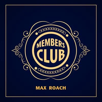 Members Club: Max Roach 專輯 Max Roach