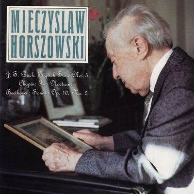 J.S. Bach: English Suite No. 5Chopin: Two NocturnesBeethoven: Sonata Op. 10, No. 2 專輯 Mieczyslaw Horszowski