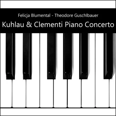 Kuhlau & Clementi: Piano Concerto 专辑 Robert Wagner/Felicja Blumental/Innsbruck Symphony Orchestra