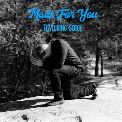 Serge Made for You (feat. Serge)